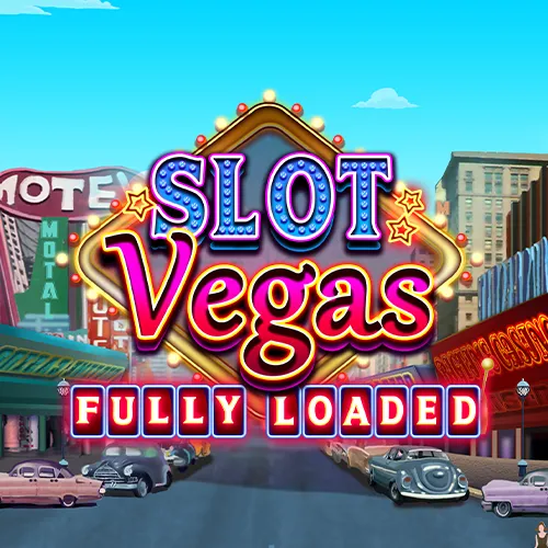 Slot Vegas - Fully Loaded