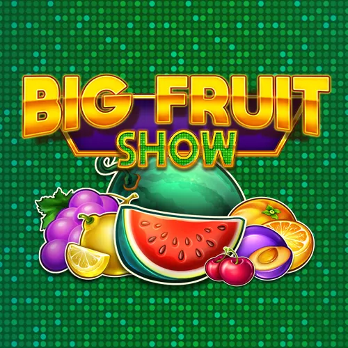 Big Fruit Show