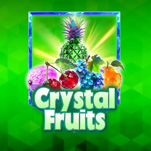 Crystal Fruits